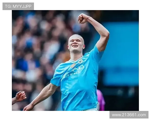 哈兰德：从挪威神锋到英超顶级射手的传奇崛起之路